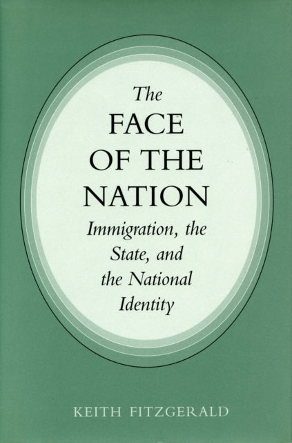 The Face of the Nation: Immigration, the State, and the National Identity