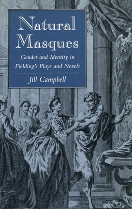 Natural Masques: Gender and Identity in Fielding’s Plays and Novels