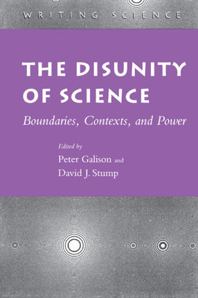 The Disunity of Science: Boundaries, Contexts, and Power