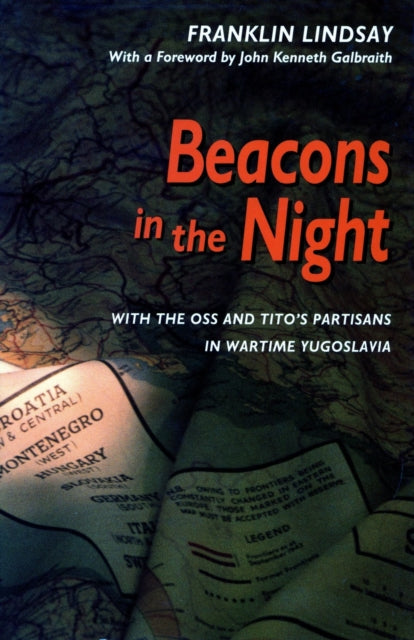 Beacons in the Night: With the OSS and Tito’s Partisans in Wartime Yugoslavia