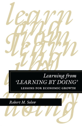 Learning from ‘Learning by Doing’: Lessons for Economic Growth