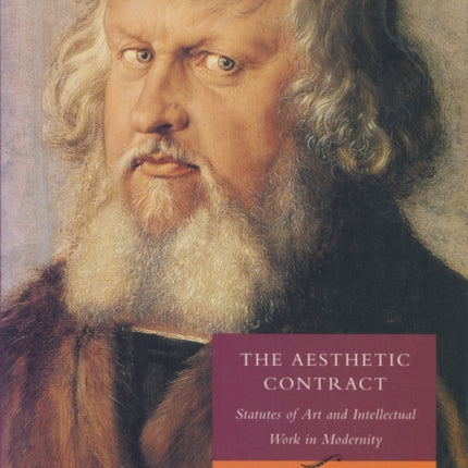 The Aesthetic Contract: Statutes of Art and Intellectual Work in Modernity