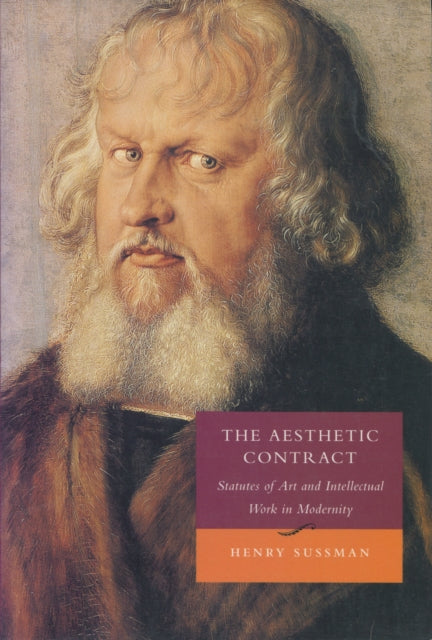 The Aesthetic Contract: Statutes of Art and Intellectual Work in Modernity