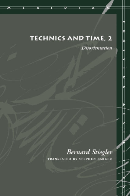 Technics and Time, 2: Disorientation