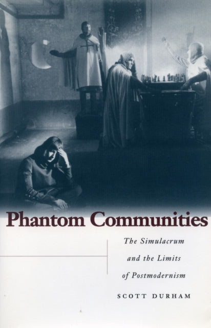 Phantom Communities: The Simulacrum and the Limits of Postmodernism