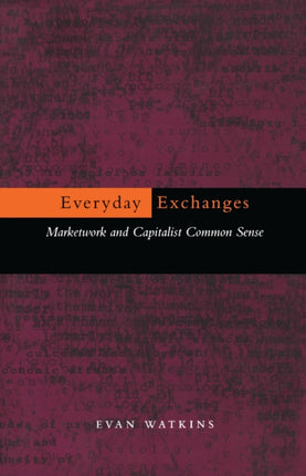 Everyday Exchanges: Marketwork and Capitalist Common Sense