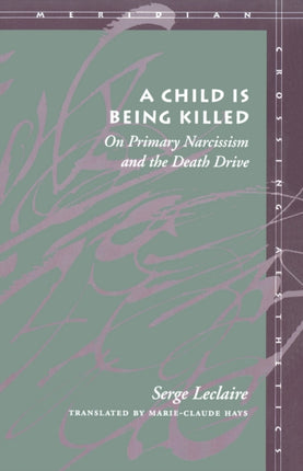 A Child Is Being Killed: On Primary Narcissism and the Death Drive