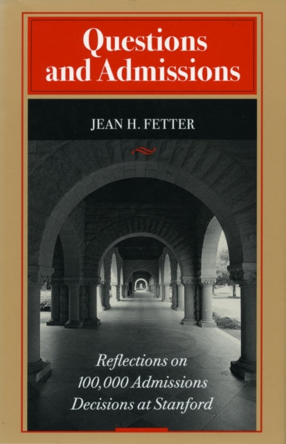 Questions and Admissions: Reflections on 100,000 Admissions Decisions at Stanford