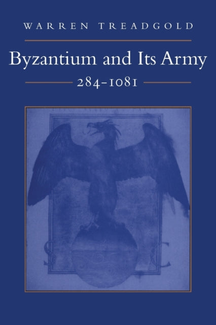 Byzantium and Its Army, 284-1081