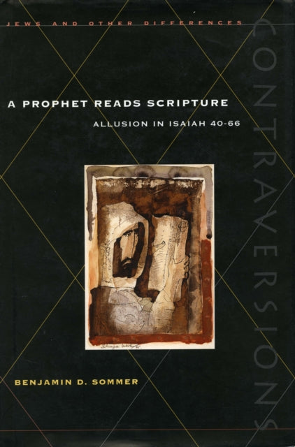 A Prophet Reads Scripture: Allusion in Isaiah 40-66