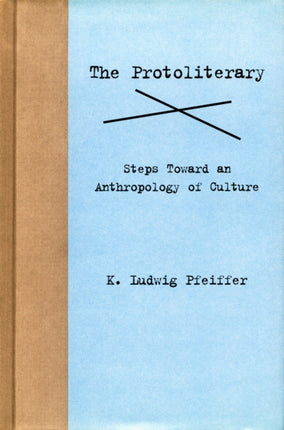 The Protoliterary: Steps Toward an Anthropology of Culture