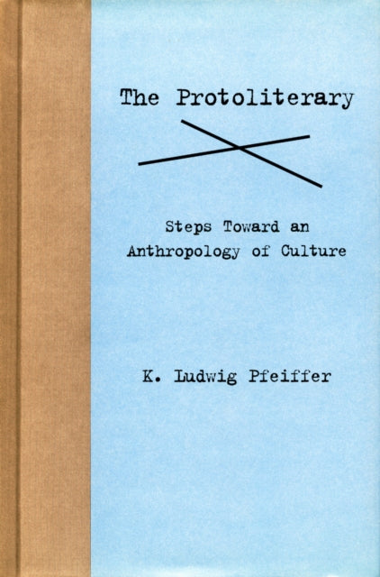 The Protoliterary: Steps Toward an Anthropology of Culture