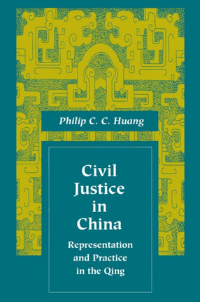 Civil Justice in China: Representation and Practice in the Qing