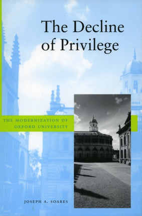 The Decline of Privilege: The Modernization of Oxford University