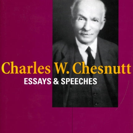 Charles W. Chesnutt: Essays and Speeches