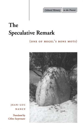 The Speculative Remark: (One of Hegel’s Bons Mots)