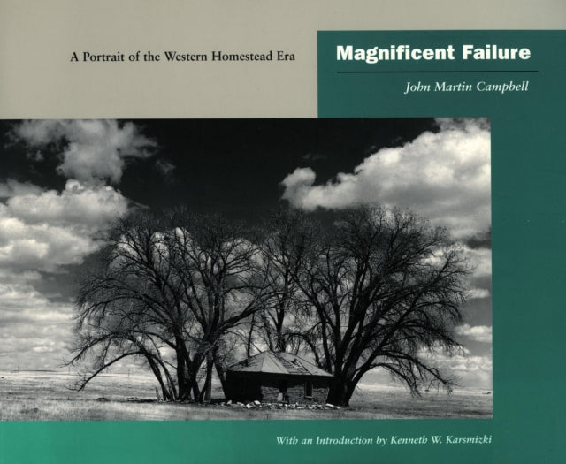 Magnificent Failure: A Portrait of the Western Homestead Era