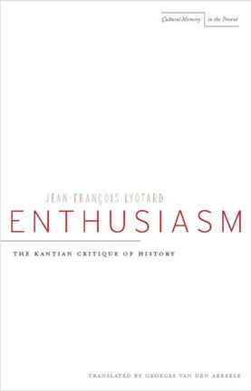 Enthusiasm: The Kantian Critique of History