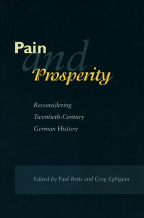 Pain and Prosperity: Reconsidering Twentieth-Century German History