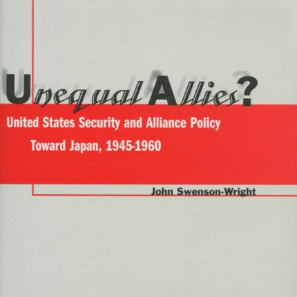 Unequal Allies  United States Security and