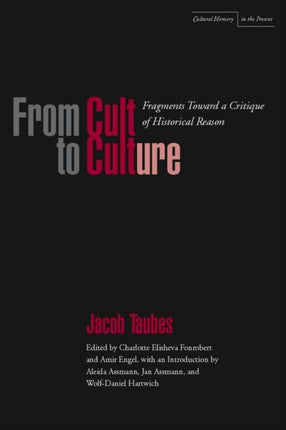 From Cult to Culture: Fragments toward a Critique of Historical Reason