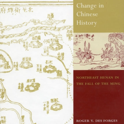 Cultural Centrality and Political Change in Chinese History: Northeast Henan in the Fall of the Ming