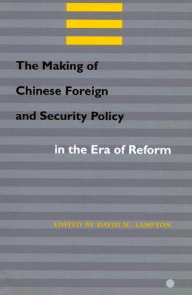 The Making of Chinese Foreign and Security Policy the Era of Reform