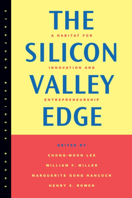 The Silicon Valley Edge: A Habitat for Innovation and Entrepreneurship