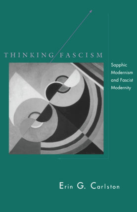 Thinking Fascism: Sapphic Modernism and Fascist Modernity