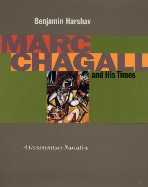 Marc Chagall and His Times: A Documentary Narrative