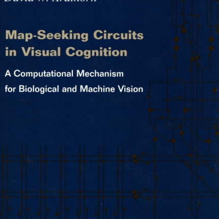 Map-Seeking Circuits in Visual Cognition: A Computational Mechanism for Biological and Machine Vision