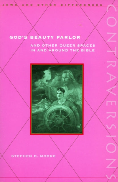 God’s Beauty Parlor: And Other Queer Spaces in and Around the Bible