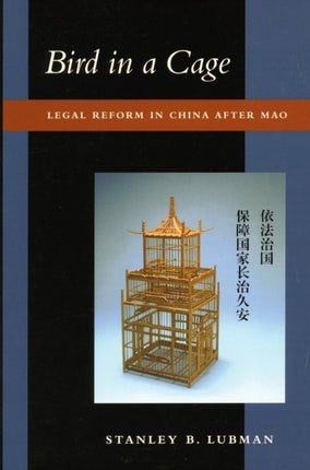 Bird in a Cage: Legal Reform in China after Mao