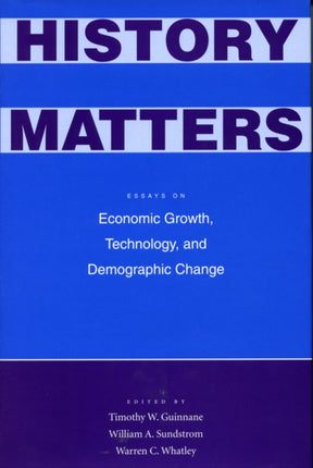 History Matters: Essays on Economic Growth, Technology, and Demographic Change