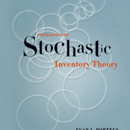 Foundations of Stochastic Inventory Theory