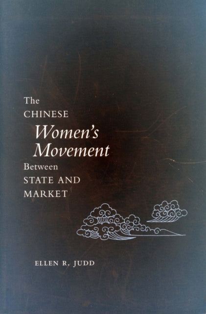 The Chinese Women’s Movement Between State and Market