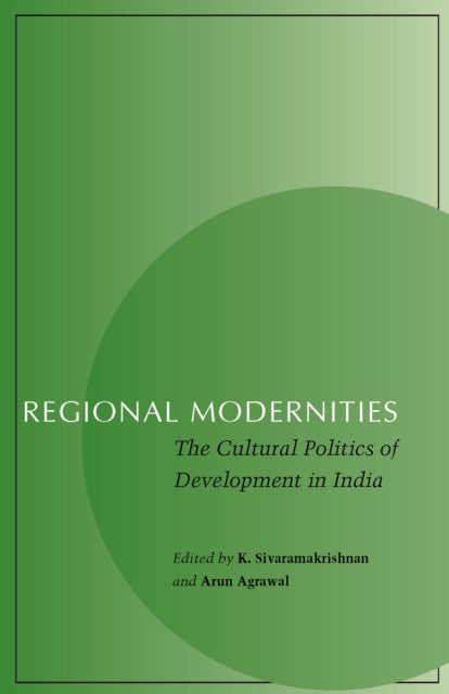 Regional Modernities: The Cultural Politics of Development in India