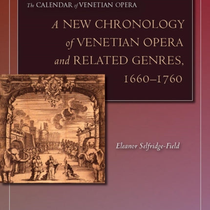 A New Chronology of Venetian Opera and Related Genres, 1660-1760