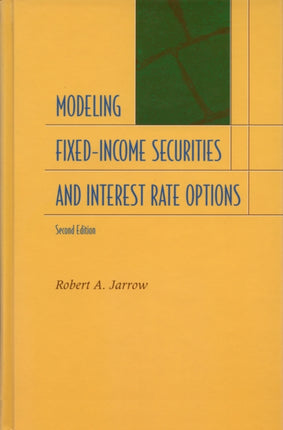 Modeling Fixed-Income Securities and Interest Rate Options: Second Edition