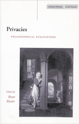 Privacies: Philosophical Evaluations