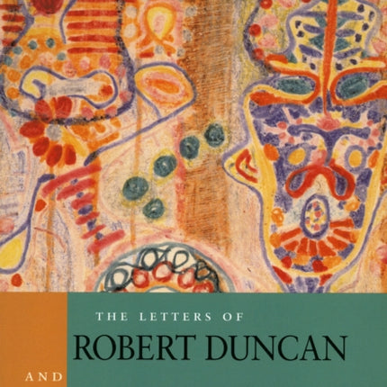 The Letters of Robert Duncan and Denise Levertov