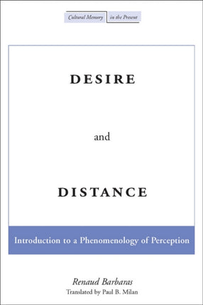 Desire and Distance: Introduction to a Phenomenology of Perception