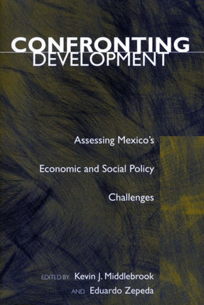 Confronting Development  Assessing Mexicos
