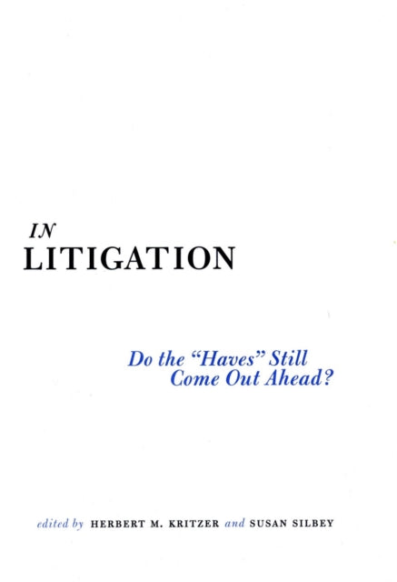 In Litigation: Do the “Haves” Still Come Out Ahead?