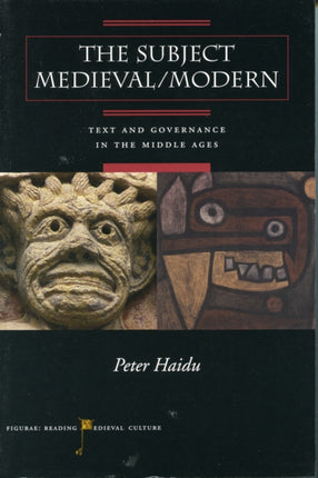 The Subject Medieval/Modern: Text and Governance in the Middle Ages