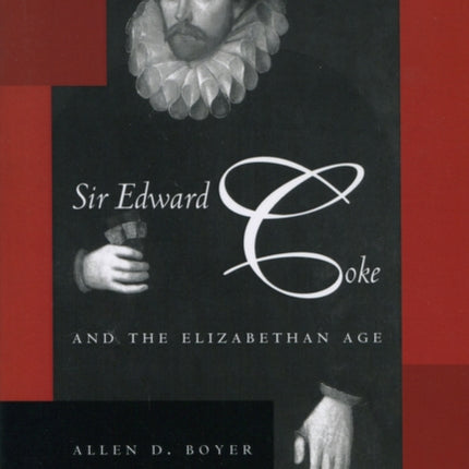 Sir Edward Coke and the Elizabethan Age