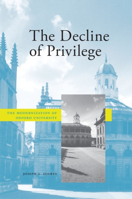 The Decline of Privilege: The Modernization of Oxford University