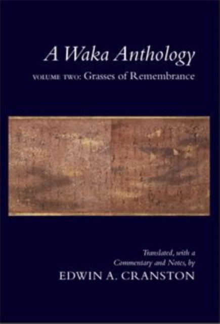 A Waka Anthology, Volume Two: Grasses of Remembrance