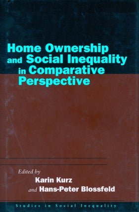 Home Ownership and Social Inequality in Comparative Perspective