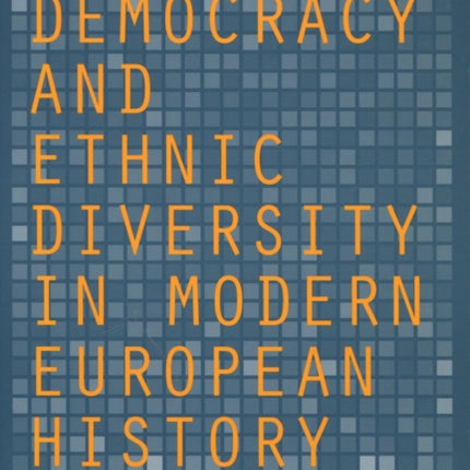 Political Democracy and Ethnic Diversity in Modern European History